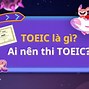 Khi Nào Nên Thi Toeic