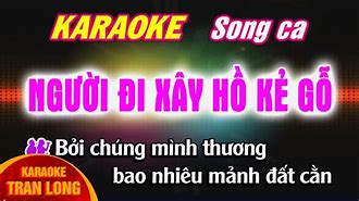 Người Đi Xây Hồ Kẻ Gỗ Karaoke Song Ca