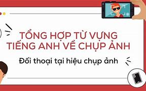 Thợ Chụp Ảnh Trong Tiếng Anh Là Gì